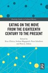 Eating on the Move from the Eighteenth Century to the Present - Rita d’Errico ; Stefano Magagnoli ; Peter Scholliers - 9781032356143