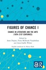 Figures of Chance I - Anne Duprat ; Fiona McIntosh Varjabedian ; Anne-Gaelle Weber - 9781032358635