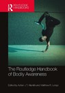 The Routledge Handbook of Bodily Awareness - Adrian J.T. (King's College Alsmith ; Matthew R. (Birkbeck Longo - 9781032361727