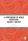 A Compendium of World Sovereigns: Volume I Ancient - Timothy Venning - 9781032361956