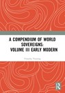 A Compendium of World Sovereigns: Volume III Early Modern - Timothy Venning - 9781032362014