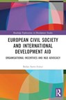 European Civil Society and International Development Aid - Balazs Szent-Ivanyi - 9781032365695