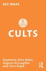 Cults - Stephanie Alice Baker ; Eugene McLaughlin ; Chris (City University Rojek - 9781032370590