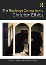 The Routledge Companion to Christian Ethics - D. Stephen (Southern Methodist University Long ; Rebekah L. (Southern Methodist University Miles - 9781032379166