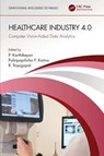 Healthcare Industry 4.0 - P. Karthikeyan ; Polinpapilinho F. Katina ; R. Rajagopal - 9781032385174