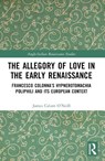 The Allegory of Love in the Early Renaissance - James Calum O’Neill - 9781032389851