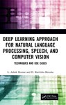 Deep Learning Approach for Natural Language Processing, Speech, and Computer Vision - L. Ashok (PSG College of Technology Kumar ; D. Karthika (PSG COLLEGE OF TECHNOLOGY Renuka - 9781032391656