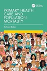 Primary Health Care and Population Mortality - Richard Baker - 9781032397375