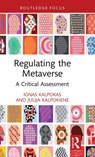 Regulating the Metaverse - Ignas (Vytautas Magnus University Kalpokas ; Julija Kalpokiene - 9781032410197