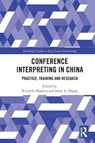 Conference Interpreting in China - Riccardo (Shanghai Int. Studies Uni Moratto ; Irene A. (Shanghai International Studies University Zhang - 9781032413426