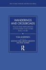 Wanderings and Crossroads - Tom Andersen - 9781032413648