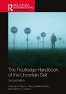 The Routledge Handbook of the Uncertain Self - Patrick J. (The Ohio State University-Lima) Carroll ; Kimberly Rios ; Kathryn C. (Reed College) Oleson - 9781032420233