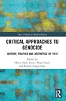Critical Approaches to Genocide - Hulya (Sabanci University Adak ; Fatma (University of Michigan Muge Gocek ; Ronald Grigor (Distinguished University Prof. Emeritus of History and Political Science Suny - 9781032420585
