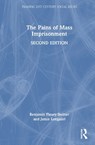 The Pains of Mass Imprisonment - Benjamin (University of Delaware Fleury-Steiner ; Jamie Longazel - 9781032422039