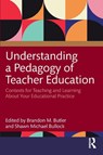 Understanding a Pedagogy of Teacher Education - Brandon M. Butler ; Shawn Michael Bullock - 9781032429717