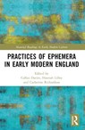 Practices of Ephemera in Early Modern England - Callan Davies ; Hannah Lilley ; Catherine Richardson - 9781032431390