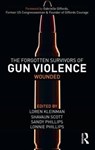 The Forgotten Survivors of Gun Violence - Loren Kleinman ; Shavaun Scott ; Sandy (Founder Phillips - 9781032436234