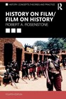History on Film/Film on History - Robert A. Rosenstone - 9781032455389