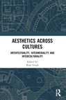 Aesthetics across Cultures - Rosy (Jawaharlal Nehru University Singh - 9781032455952