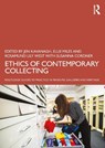 Ethics of Contemporary Collecting - Jen (London Kavanagh ; Ellie (London Miles ; Rosamund Lily (University of Manchester West - 9781032456980