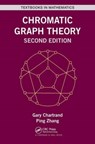Chromatic Graph Theory - GARY (WESTERN MICHIGAN UNIVERSITY,  Kalamazoo, Michigan, USA) Chartrand ; Ping (Western Michigan University, Kalamazoo, Michigan, USA) Zhang - 9781032475103