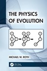 The Physics of Evolution - Michael W. Roth - 9781032490427