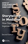 Storytelling in Medicine - Colin (Professor in Accident and Emergency Medicine Robertson ; Gareth (University of Edinburgh Clegg ; James Huntley - 9781032490670