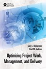 Optimizing Project Work, Management, and Delivery - Gary L. (University of Houston Richardson ; Brad M. Jackson - 9781032493664