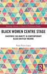 Black Women Centre Stage - Paola Prieto Lopez - 9781032494005