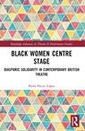 Black Women Centre Stage - Paola Prieto Lopez - 9781032494043
