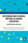 Rethinking Multilingual Writers in Higher Education - Qianqian Zhang-Wu ; Mya Poe ; Cherice Escobar Jones ; Cara Marta Messina - 9781032496184
