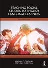 Teaching Social Studies to English Language Learners - Barbara C. (University of South Florida Cruz ; Stephen J. (University of South Florida Thornton - 9781032499437