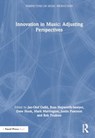 Innovation in Music: Adjusting Perspectives - Jan-Olof Gullo ; Russ (York St John University Hepworth-Sawyer ; Dave Hook - 9781032500249