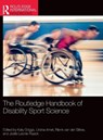 The Routledge Handbook of Disability Sport Science - Katy Griggs ; Ursina Arnet ; Rienk van der Slikke - 9781032502656