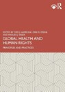 Global Health and Human Rights - Cees J. Hamelink ; Dirk R. Essink ; Marlies J. Visser - 9781032503745
