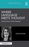 Where Language Meets Thought - Ellen Bialystok - 9781032509280