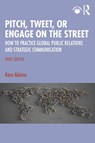 Pitch, Tweet, or Engage on the Street - Kara Alaimo - 9781032511221
