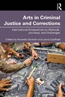 Arts in Criminal Justice and Corrections - Amanda Gardner ; Laura Caulfield - 9781032512976