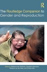 The Routledge Companion to Gender and Reproduction - Barbara Katz Rothman ; Elizabeth Newnham ; Rodante van der Waal - 9781032515083