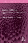 Ideas on Institutions - Kathleen Jones ; A J Fowles - 9781032521633