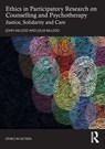 Ethics in Participatory Research on Counselling and Psychotherapy - John (Emeritus Prof. of Counselling McLeod ; Julia (Lecturer in Counselling McLeod - 9781032522616