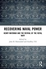 Recovering Naval Power - John (US Naval War College Hattendorf ; Geoffrey (King’s College London Till - 9781032526003