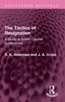 The Tactics of Resignation - R. K. Alderman ; J. A. Cross - 9781032526874