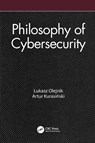 Philosophy of Cybersecurity - Lukasz Olejnik ; Artur Kurasinski - 9781032527611