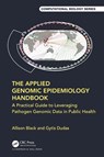 The Applied Genomic Epidemiology Handbook - Allison Black ; Gytis Dudas - 9781032530260