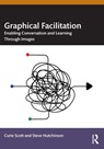 Graphical Facilitation - Curie Scott ; Steve Hutchinson - 9781032531458