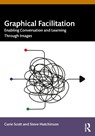 Graphical Facilitation - Curie Scott ; Steve Hutchinson - 9781032531458