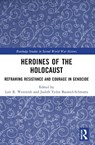 Heroines of the Holocaust - Lori R. (College of Staten Island Weintrob ; Judith Tydor (Bar-Ilan University Baumel-Schwartz - 9781032536637