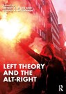 Left Theory and the Alt-Right - Jeffrey R. (University of Houston-Victoria Di Leo ; Sophia A. Mcclennen - 9781032544861
