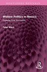 Welfare Politics in Mexico - Peter Ward - 9781032556833